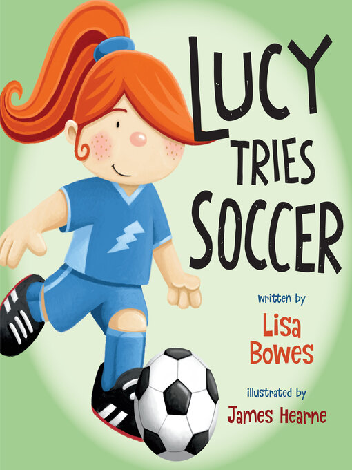 Title details for Lucy Tries Soccer by Lisa Bowes - Wait list